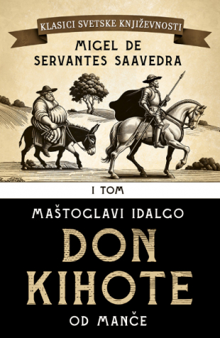 Don Kihote I: Maštoglavi Idalgo Don Kihote od Manče