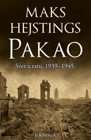 Pakao: Svet u ratu 1939–1945. - II knjiga