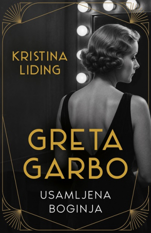 Greta Garbo: Usamljena boginja