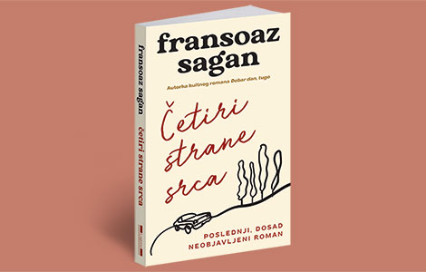 priča o okolnostima pod kojima je u zaostavštini fransoaz sagan otkriven roman četiri strane srca  laguna knjige