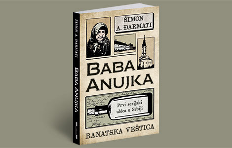 knjiga o banatskoj veštici i prvom serijskom ubici u srbiji vraća nas u minula vremena laguna knjige