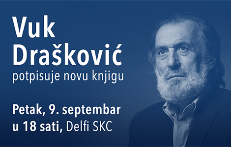 vuk drašković potpisuje novu knjigu u petak 9 septembra od 18 sati u knjižari delfi skc laguna knjige