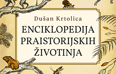  enciklopedija praistorijskih životinja dušana krtolice u prodaji od 29 avgusta laguna knjige